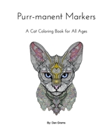 Purr-manent Markers: A Cat Coloring Book for All Ages B0C2CD3N1H Book Cover