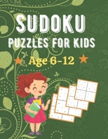 Sudoku Puzzles For Kids Age 6-12: 300 sudoku puzzles with solutions for kids and novices. B09MYXSLTG Book Cover