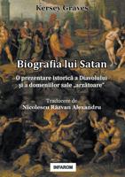Biografia lui Satan: O prezentare istorica a Diavolului  si a domeniilor sale „arzatoare" (Romanian Edition) 9731991956 Book Cover