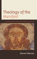 Theology of the Manifest: Christianity Without Metaphysics 197871548X Book Cover