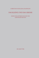 Das Kleine Und Das Grosse: Essays Zur Antiken Kultur Und Geistesgeschichte 3598778252 Book Cover
