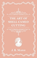 The Art Of Shell Cameo Cutting 1473332583 Book Cover