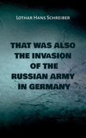 That was also the invasion of the russian army in Germany 3753401528 Book Cover