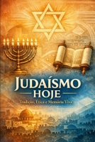 Judaísmo Hoje: Tradição, Ética e Memória Viva (Portuguese Edition) B0GNJFX466 Book Cover