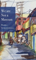 We are not a Museum 1646628500 Book Cover