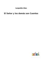 El Señor y lo demás, son cuentos 8467036559 Book Cover