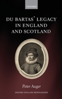 Du Bartas' Legacy in England and Scotland 0198827814 Book Cover