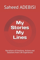 My Stories, My Lines: Narrations of Emotions, Actions and Solutions  from Life Experiences (Series) B086BJXVHH Book Cover