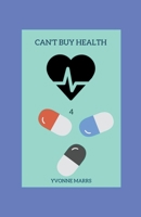 Can't Buy Health 4 B0CLMZTX13 Book Cover