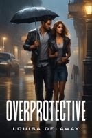 Overprotective 8581451489 Book Cover