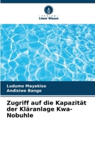 Zugriff auf die Kapazität der Kläranlage Kwa-Nobuhle (German Edition) 620851309X Book Cover