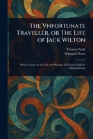 The Vnfortunate Traveller, or The Life of Jack Wilton 1023132079 Book Cover