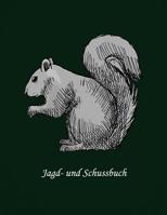 Jagd- und Schussbuch: Ein Schussbuch 107968056X Book Cover