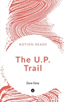 The U.P. Trail 164760284X Book Cover