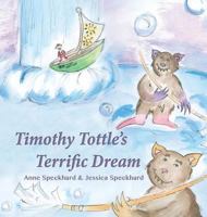 Timothy Tottle's Terrific Dream 1935866001 Book Cover