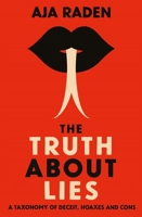 The Truth About Lies: The Illusion of Honesty and the Evolution of Deceit 1250272025 Book Cover