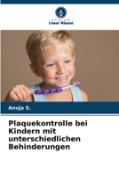 Plaquekontrolle bei Kindern mit unterschiedlichen Behinderungen (German Edition) 6208769868 Book Cover