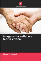 Imagens da velhice e teoria crítica (Portuguese Edition) 6209631231 Book Cover