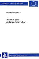 Minne, Hûsêre Und Das Ehlich Leben: Zur Konstitution Buergerlicher Lebensmuster in Spaetmittelalterlichen Und Fruehhumanistischen Didaktiken 3820459510 Book Cover