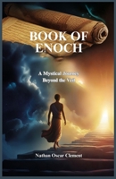 BOOK OF ENOCH: A Mystical Journey Beyond the Veil B0DPX42144 Book Cover