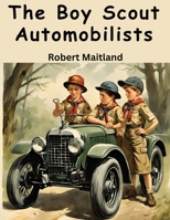 The Boy Scout Automobilists 1836572387 Book Cover