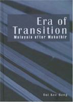 Era of Transition: Malaysia after Mahathir 9812303790 Book Cover