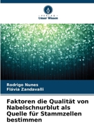 Faktoren die Qualität von Nabelschnurblut als Quelle für Stammzellen bestimmen 6209406750 Book Cover