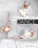 Learning About Dance: Dance As an Art Form and Entertainment 1524922129 Book Cover