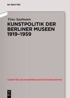 Kunstpolitik Der Berliner Museen 1919-1959 3050061014 Book Cover