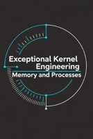 Exceptional Kernel Engineering - Memory and Processes: Paging, Virtual Memory, and the Process Model B0FVX56QH6 Book Cover