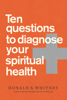 Ten Questions to Diagnose Your Spiritual Health 1576833305 Book Cover