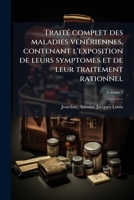Trait� Complet Des Maladies V�n�riennes, Vol. 2: Contenant l'Exposition de Leurs Sympt�mes Et de Leur Traitement Rationnel, d'Apr�s Les Principes de la M�decine Organique, Avec l'Histoire Critique Des 1172588317 Book Cover