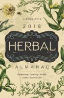 Llewellyn's 2018 Herbal Almanac: Gardening, Cooking, Health, Crafts, Myth & Lore 0738737801 Book Cover