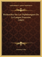 Recherches Sur Les Diphthongues De La Langue Francaise (1863) 1148175776 Book Cover