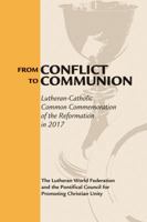 From Conflict to Communion: Reformation Resources 1517-2017 0802873774 Book Cover