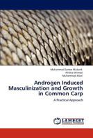 Androgen Induced Masculinization and Growth in Common Carp: A Practical Approach 3848413388 Book Cover