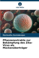 Pflanzenextrakte zur Bekämpfung des Zika-Virus als Mückenüberträger 6205993902 Book Cover