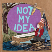 Not My Idea: A Book About Whiteness 1948340003 Book Cover