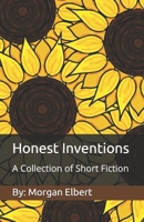 Honest Inventions: A Collection of Short Fiction B089TS39HZ Book Cover