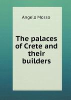 The Palaces of Crete and Their Builders 1018389040 Book Cover