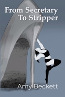 From Secretary To Stripper 1739730003 Book Cover