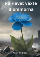 På Havet växte Blommorna (Swedish Edition) 9180800564 Book Cover