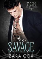 The Savage: The BRAND NEW dark and seductive mafia romance from Zara Cox for 2026 1836789610 Book Cover
