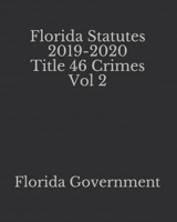 Florida Statutes 2019-2020 Title 46 Crimes Vol 2 1650985517 Book Cover