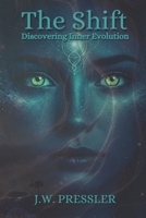 The Shift: Discovering Inner Evolution B0F84K19PL Book Cover