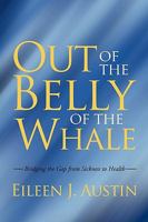 Out of the Belly of the Whale: Bridging the Gap from Sickness to Health 1440196613 Book Cover