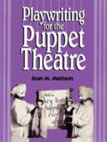 Playwriting for Puppet Theatre 0810833247 Book Cover