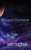 The Binary Universe 0956800246 Book Cover