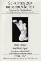 Rodins Gipse: Urspruenge Moderner Plastik 3631524056 Book Cover