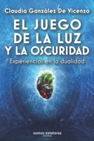 El juego de la Luz y la Oscuridad B0B1158VNR Book Cover